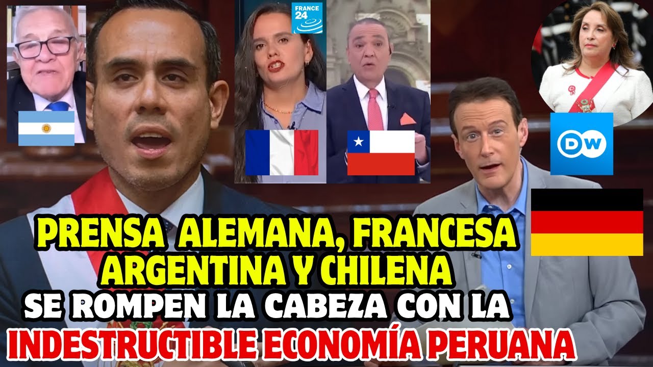 TAMBIEN la PRENSA ALEMANA y FRANCESA buscan los MOTIVOS de la INCREIBLE FORTALEZA ECONOMÍA PERUANA