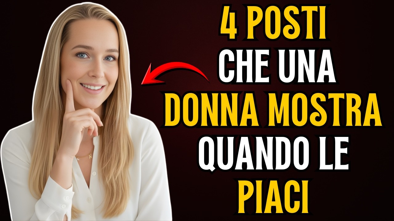 4 PARTI DEL CORPO CHE MOSTRA SE LE PIACI