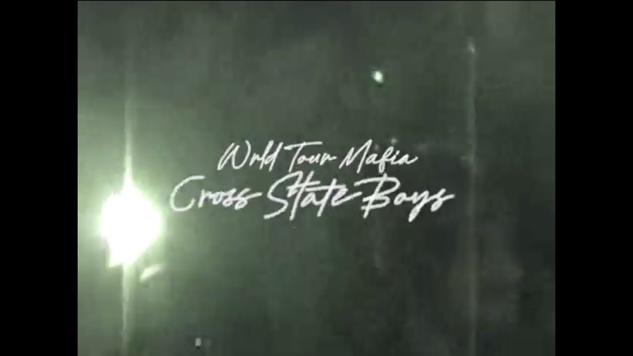 Wrld Tour Mafia - Cross State Boys