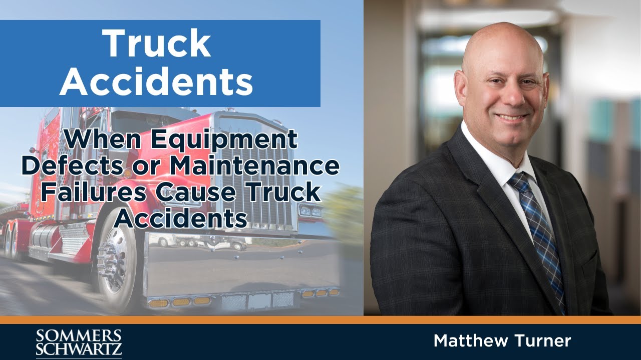 When equipment defects or maintenance failures cause truck accidents.