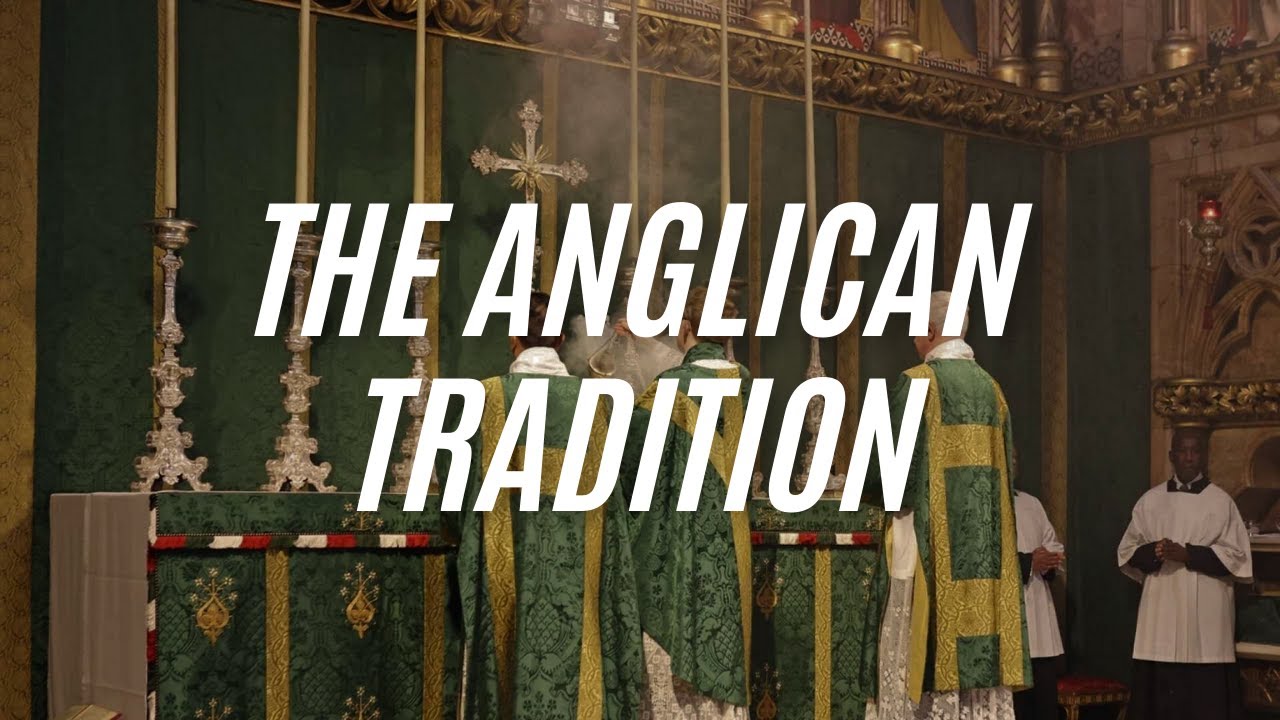 The Anglican Tradition | Anglican Edit