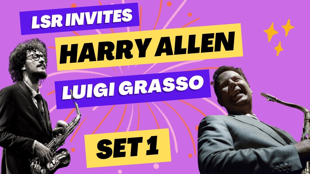 LSR invites Harry Allen and Luigi Grasso - First Set at the Duc des Lombards