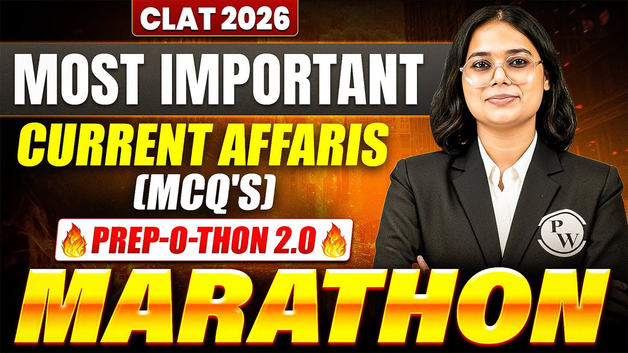 CLAT 2026 Current Affairs MCQ Marathon | Don&rsquo;t Miss These MOST IMP Questions