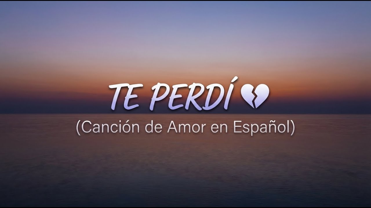 Te Perdí (I Lost You) 💔 | Canción Triste de Amor en Español (Canción Oficial)