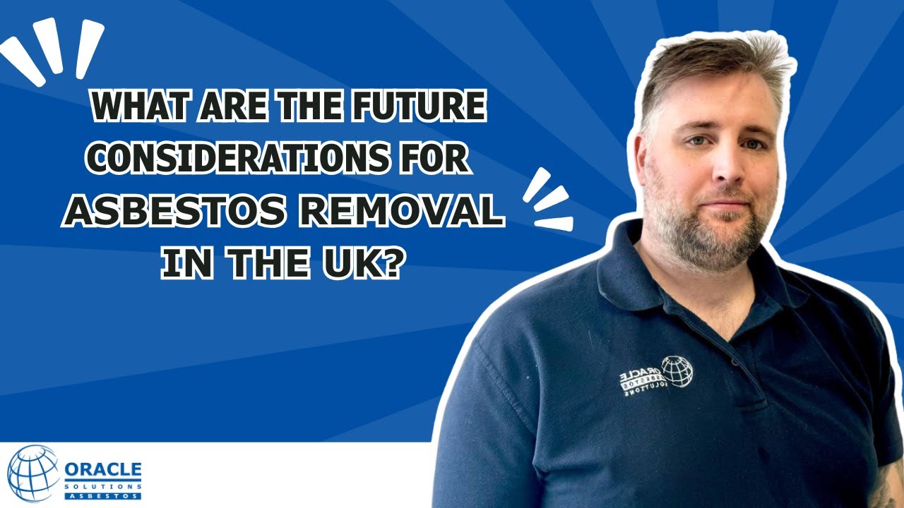 Future considerations of asbestos removal in the UK