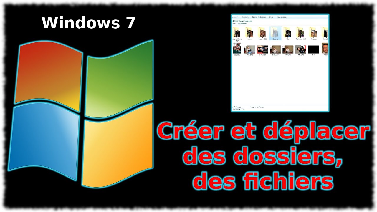 Tuto Windows 7 - Créer et déplacer des dossiers, des fichiers
