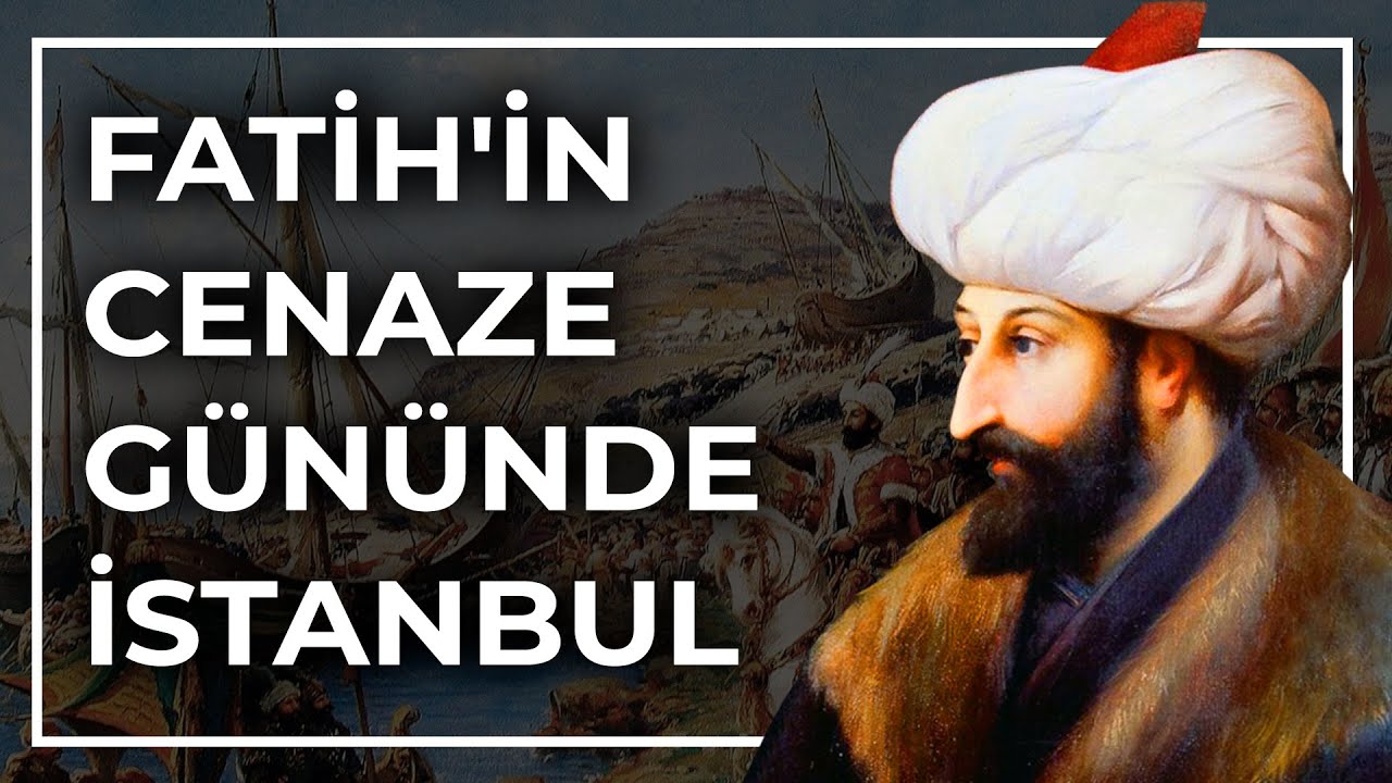 FATİH'İN CENAZE GÜNÜNDE İSTANBUL - AHMET ŞİMŞİRGİL