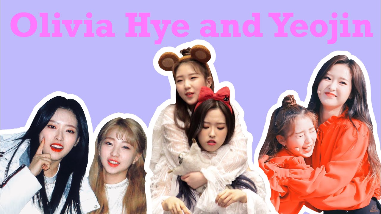 Loona (이달의소녀)Olivia Hye’s passion of trolling Yeojin ( YeOlivia ? / HyeJin ? YeoHye / HyeYeo)