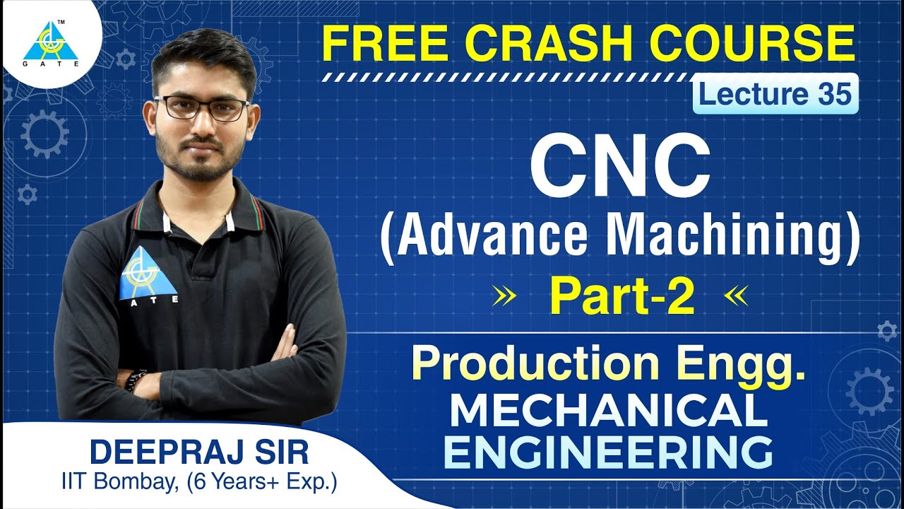 FREE CRASH COURSE | Lecture 35 | CNC (Advance Machining) Part-2 | Production Engineering | ME