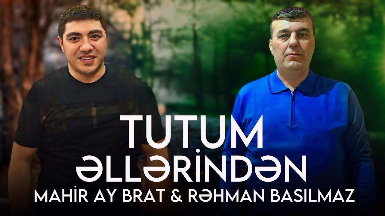Mahir Ay Brat & Rehman Basilmaz - Tutum Ellerinden (Yeni 2024)