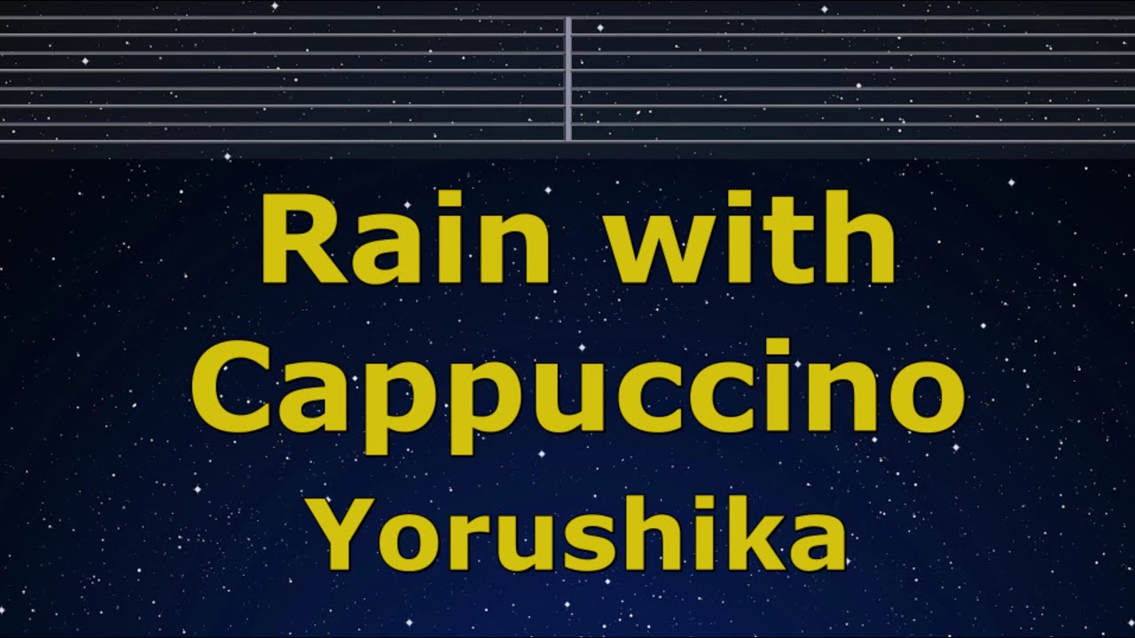 Karaoke♬ Rain with Cappuccino - Yorushika 【No Guide Melody】 Instrumental, Lyric Romanized