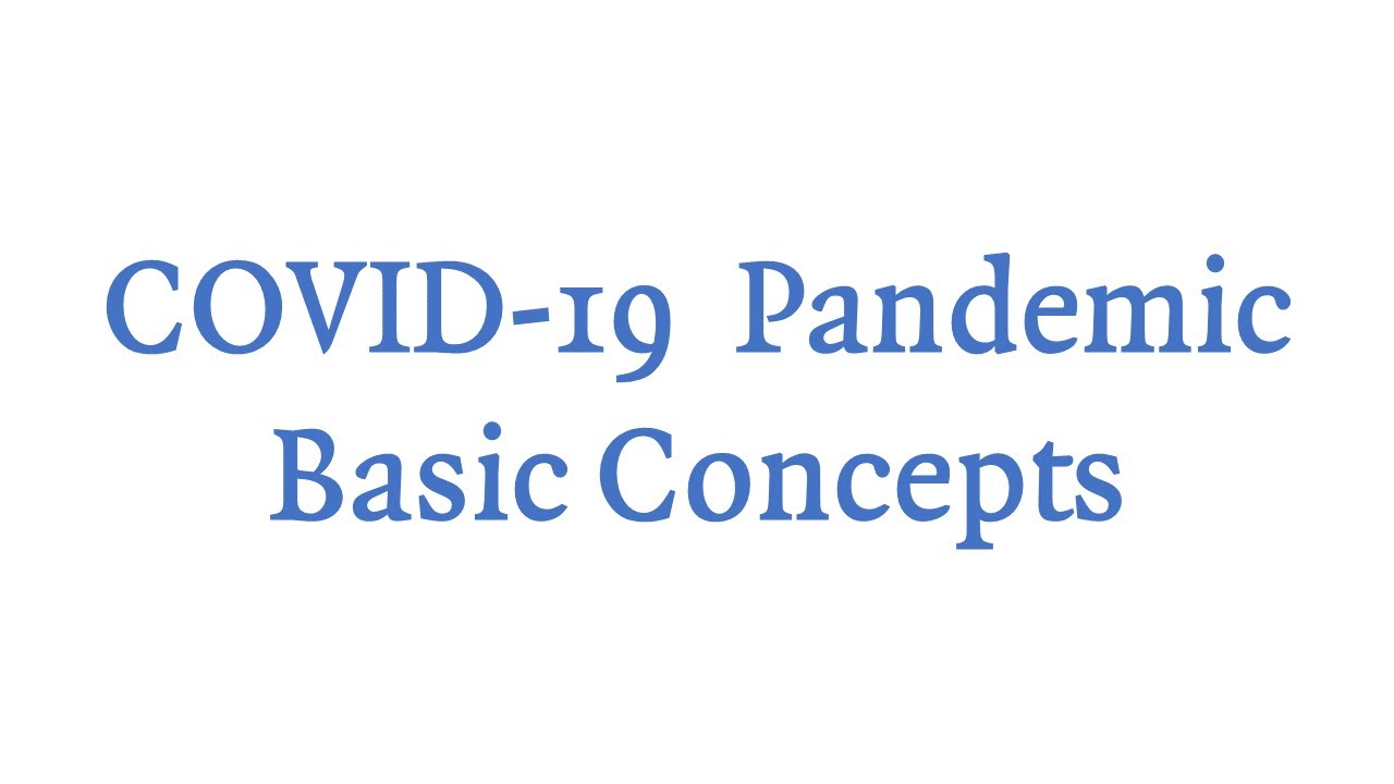COVID-19 Pandemic Basic Concepts