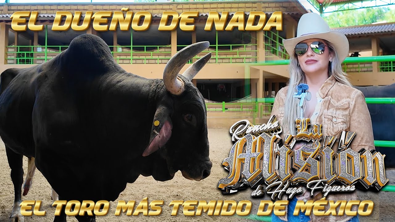EL DUEÑO DE NADA - El toro más temido de México