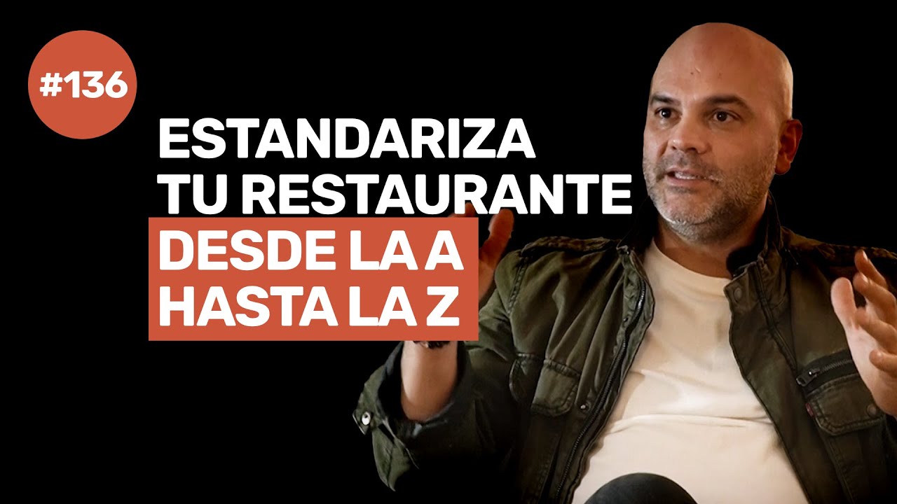 Ep 136 - ¿CÓMO y CUÁNDO ESTANDARIZAR tu RESTAURANTE?