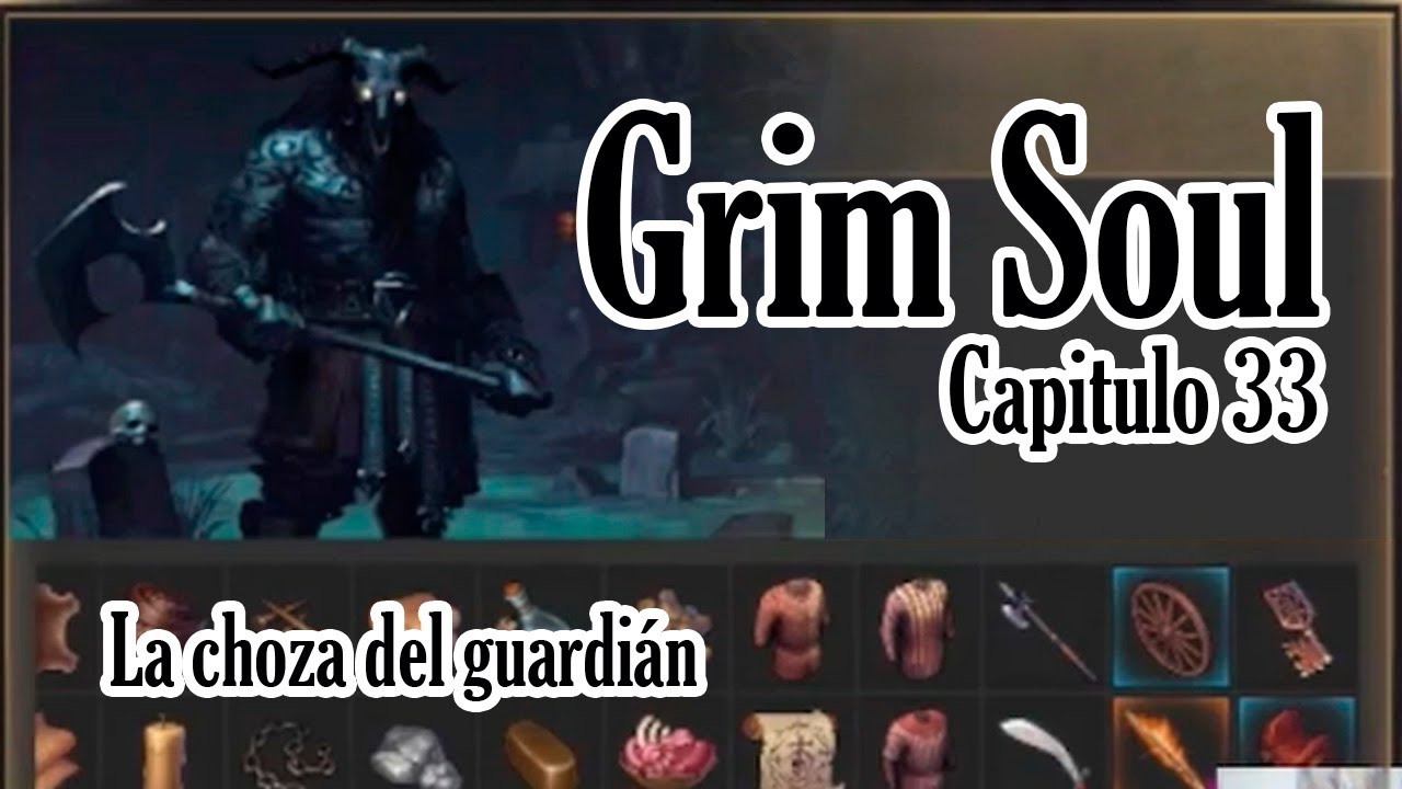 Grim Soul | La choza del guardi&aacute;n | cap&iacute;tulo 34