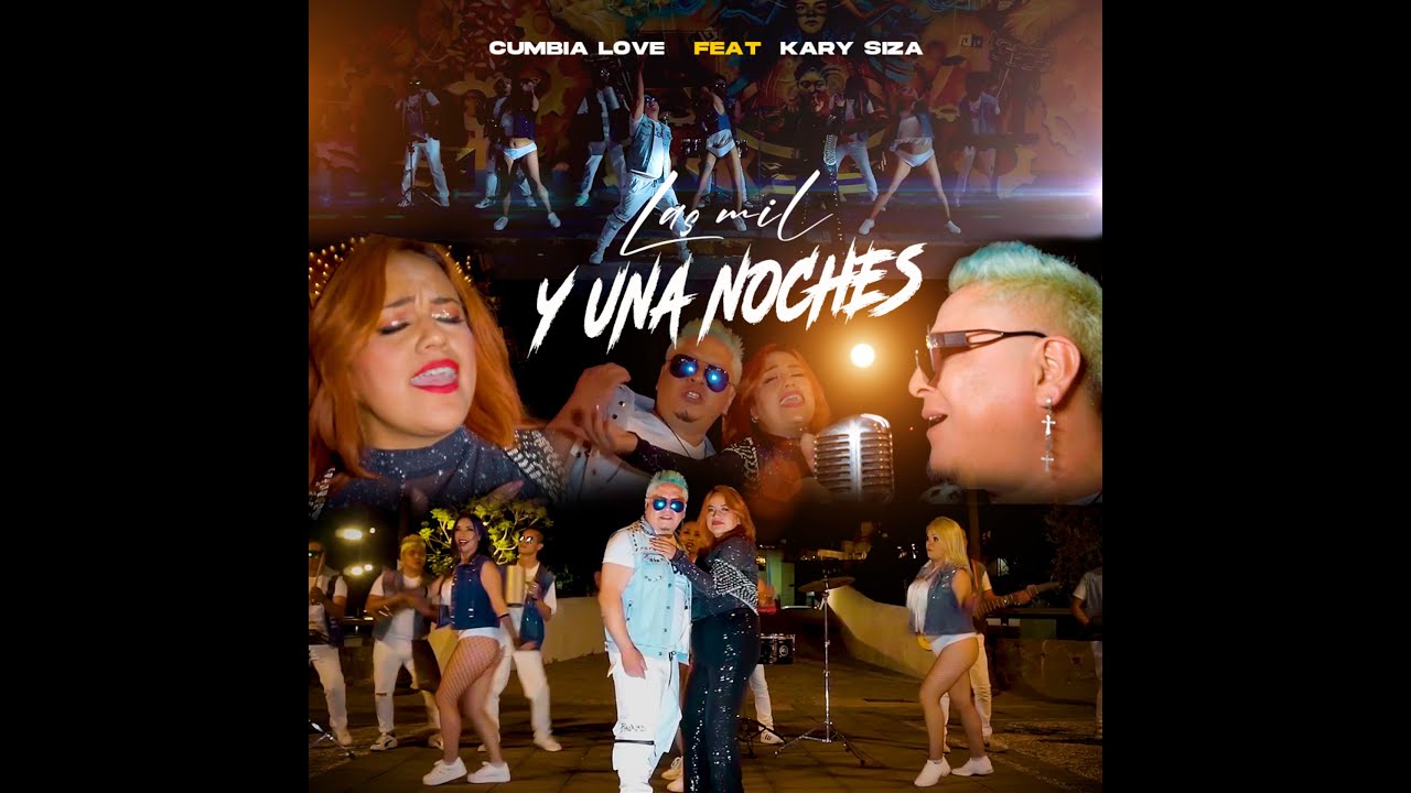 LAS MIL Y UNA NOCHES  / GRUPO CUMBIA LOVE, FEATURING. KARY SIZA