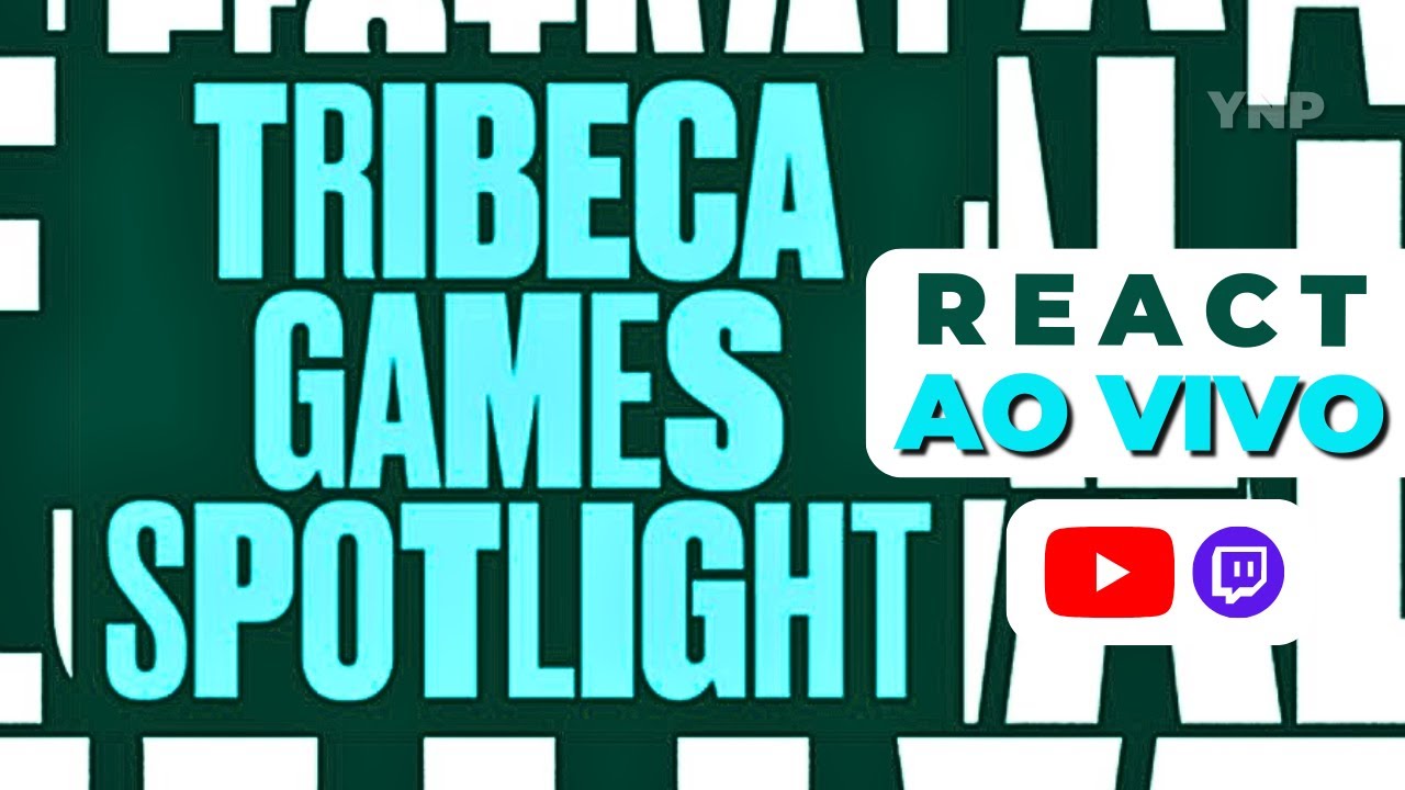 Tribeca Games Spotlight 2023 - REACT AO VIVO | EVENTO DO DIA  [09/06/2023] 🔥🚨