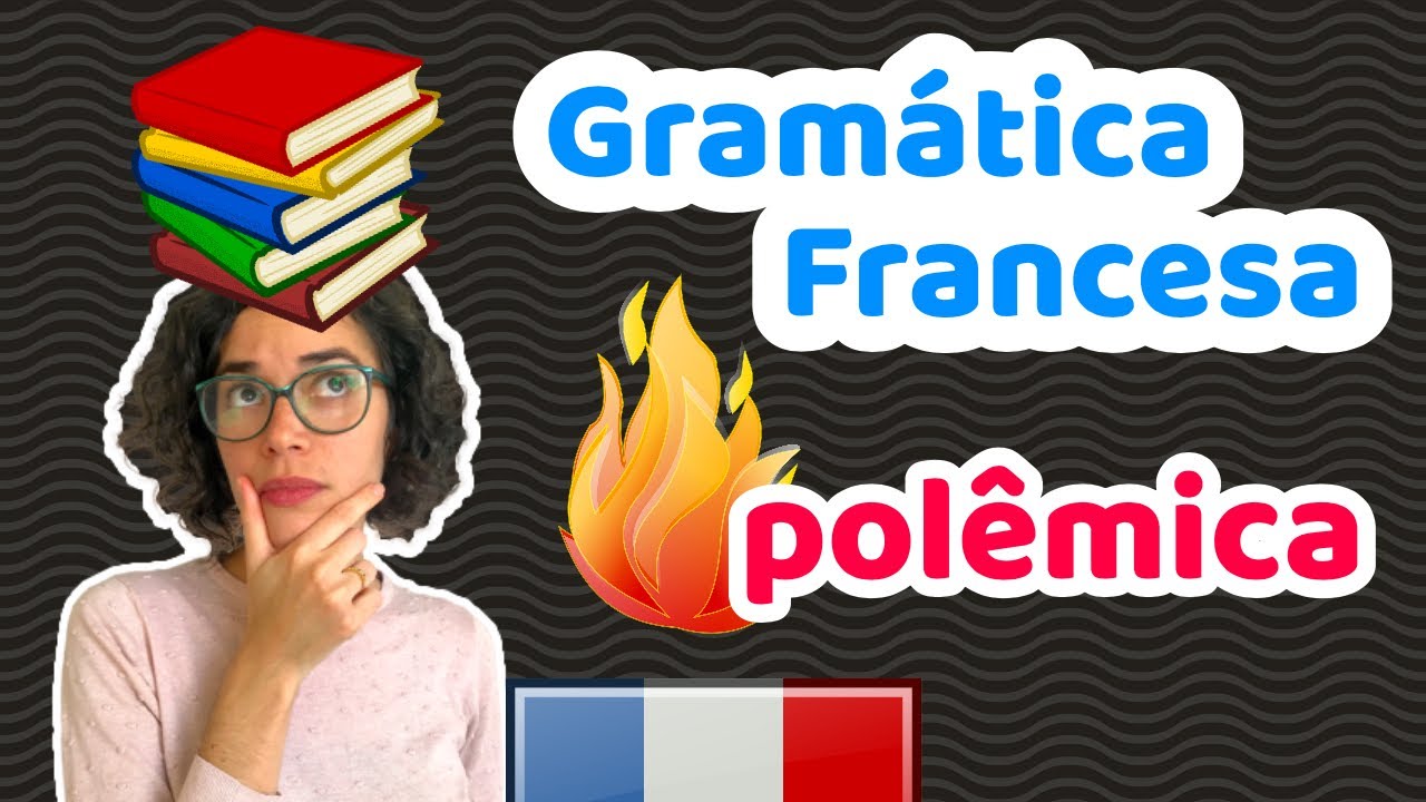 Gramática Francesa: Tudo o que Você Precisa Saber | Afrancesados