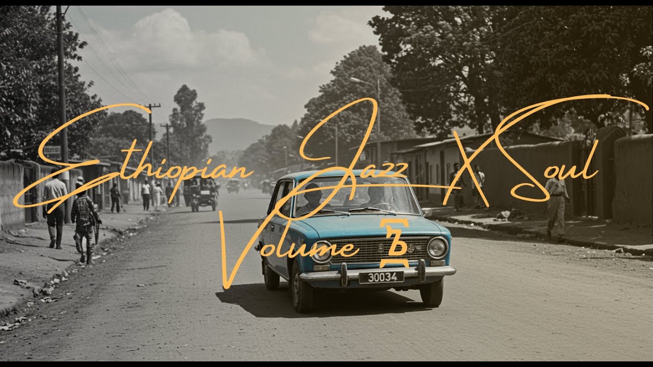 Volume 6 - Ethiopian Jazz X Soul Music