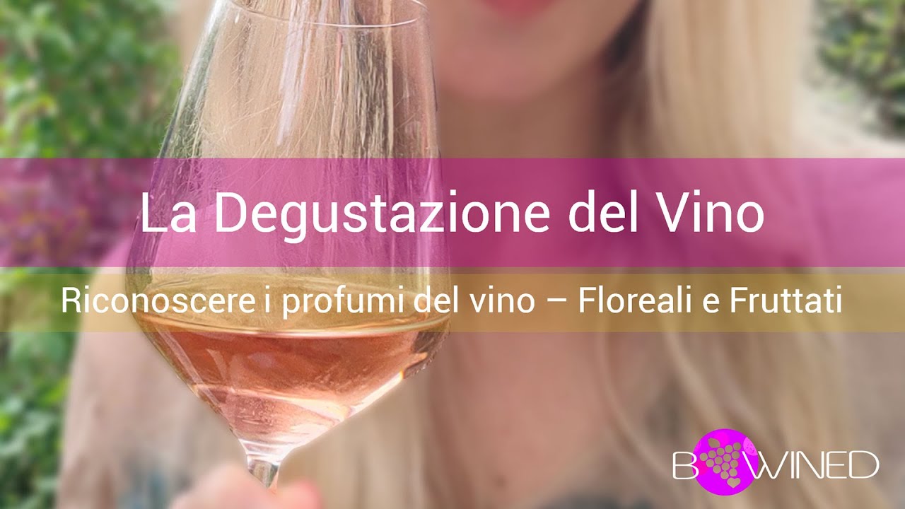 Riconoscere i profumi del vino - Profumi Floreali e Fruttati