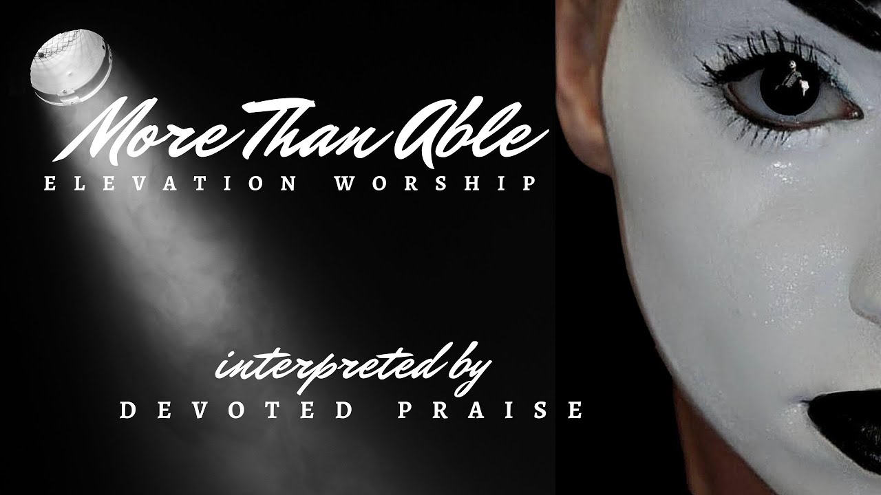 More Than Able Mime By Devoted Praise