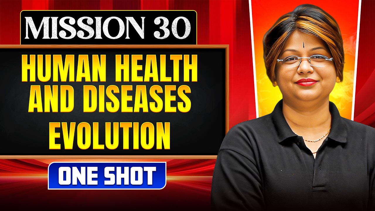 HUMAN HEALTH & DISEASES + EVOLUTION in ONE SHOT |Concept,Trick &PYQ |NEET 2026
