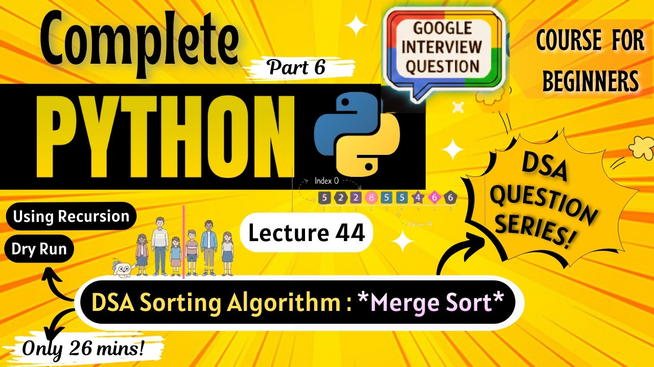 *DSA Tutorial : Merge Sort💯🔥* | Python Full course for Beginners | Lecture 44