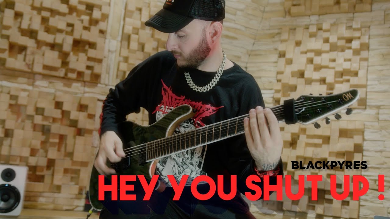 BLACKPYRES - Hey You Shut Up!  (Guitar Playthrough)