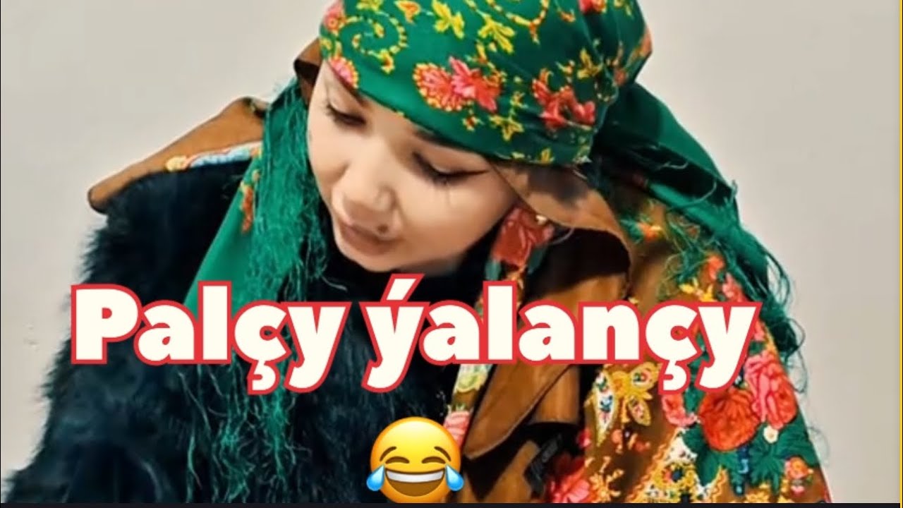 Palçy ýalançy Kim palça ynanyan bolsa doly gorin 😂