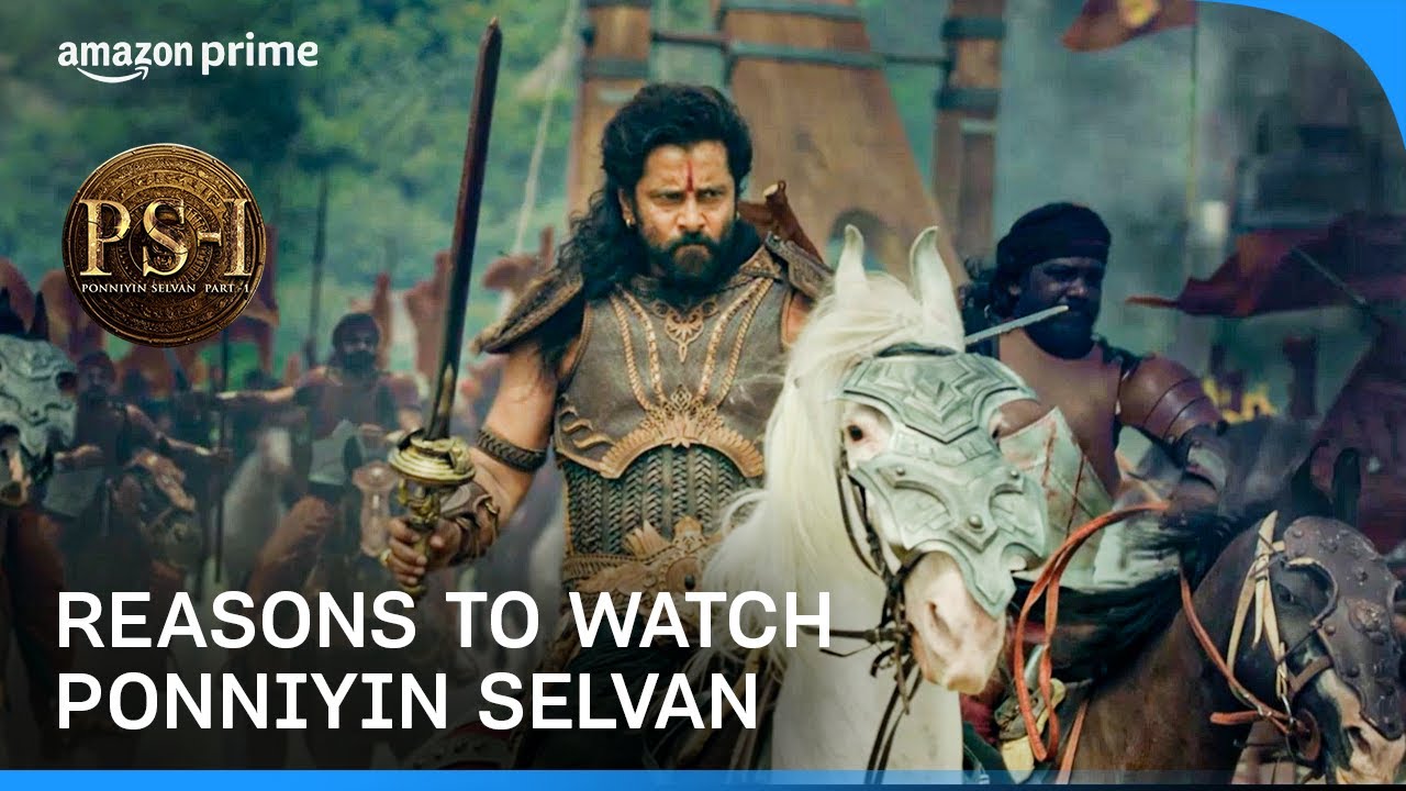4 Reasons To Watch Ponniyin Selvan Part 1 | Prime Video India