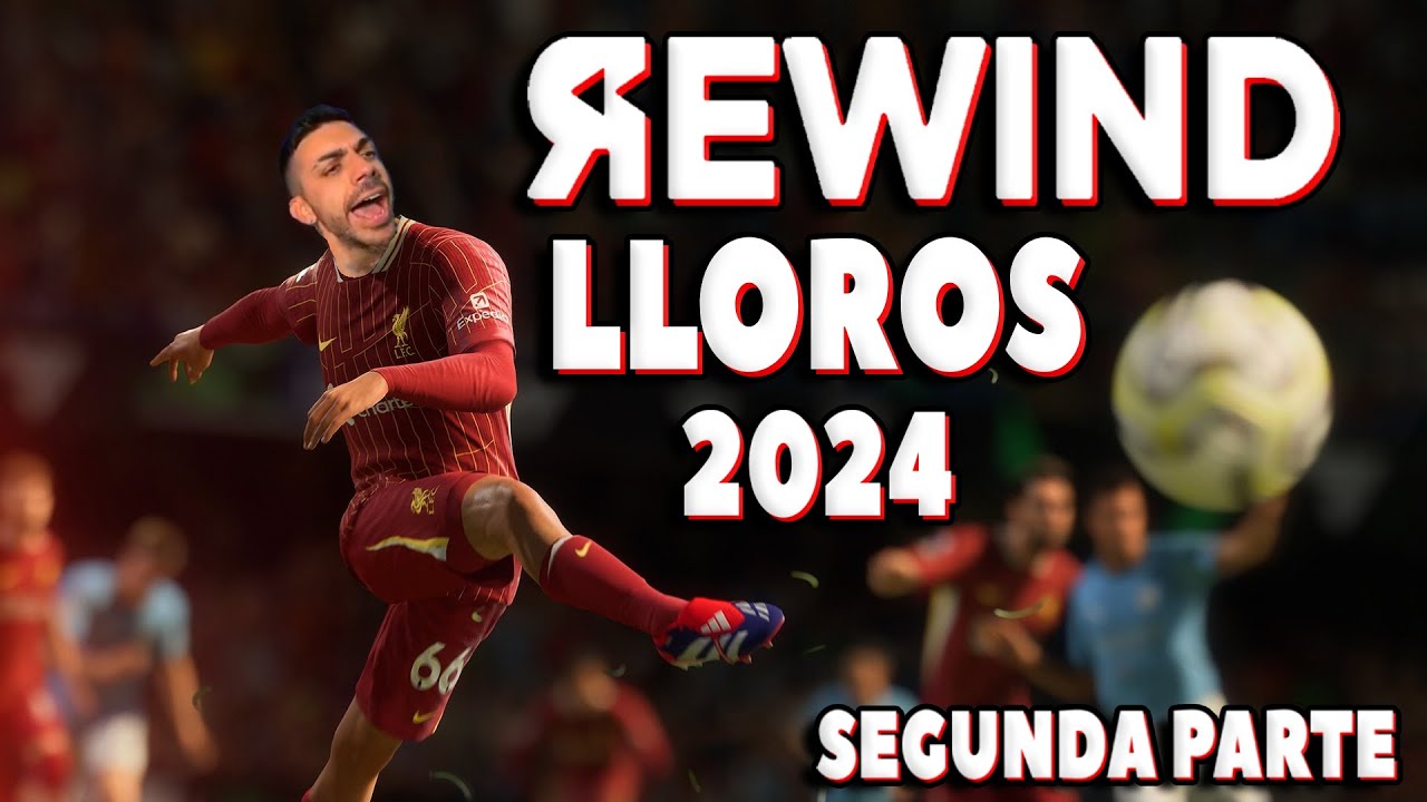DjMaRiiO REWIND LLOROS 2024 | FC 24 y FC 25 | SEGUNDA PARTE