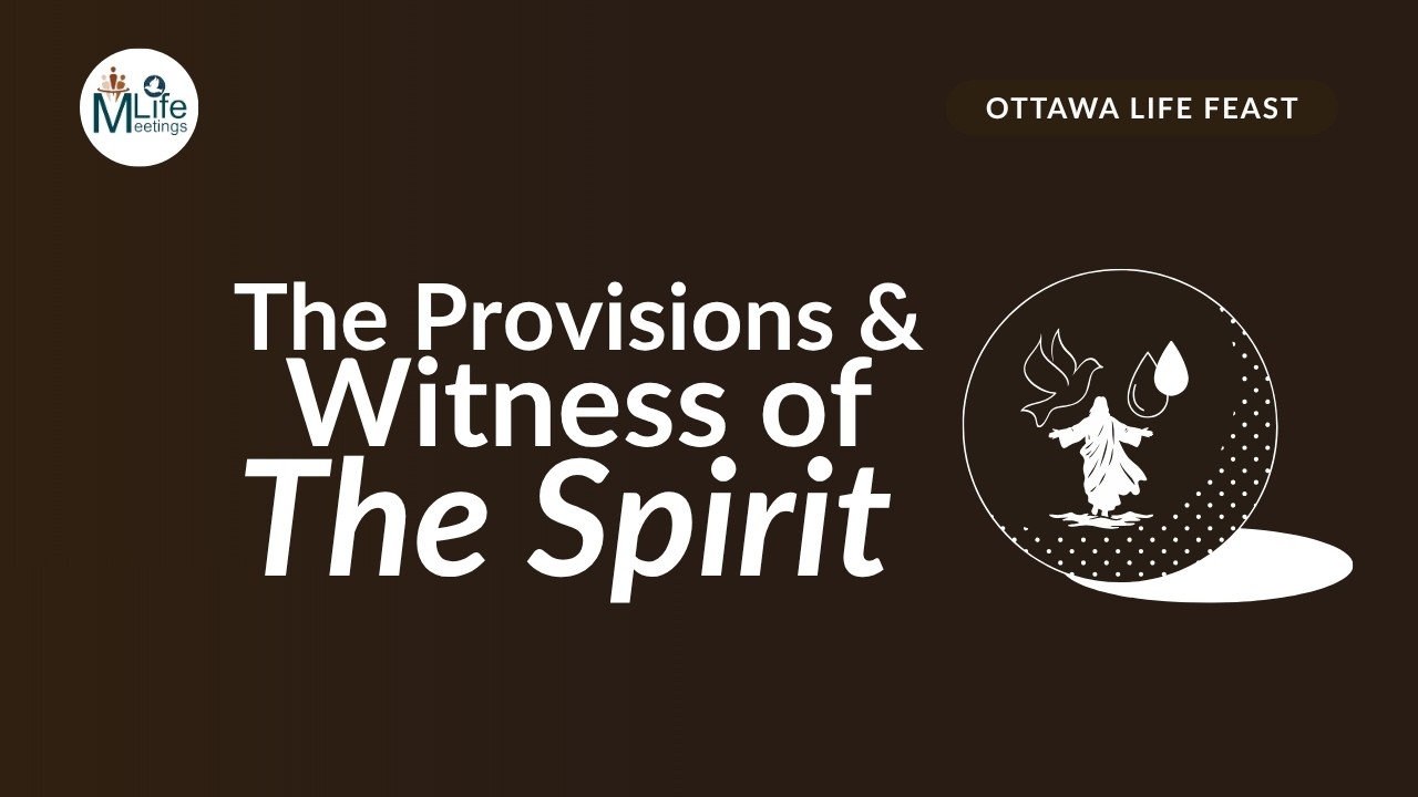 The Provisions and Witness of the Spirit || Ottawa Life Feast || February 25th, 2026