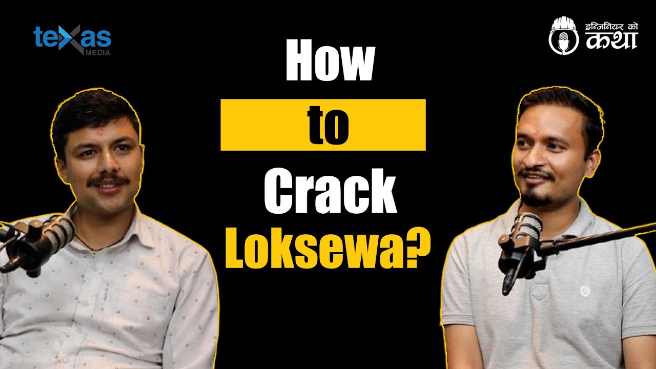 How to Crack Loksewa? ft. Er. Basant Lekhak & Er. Sohan Jung Karki  | Engineer को कथा- 107