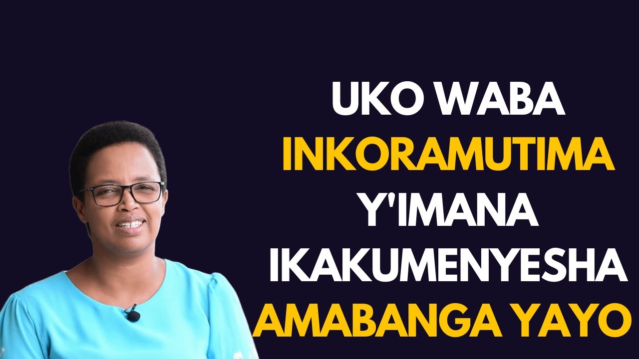 KUBA INKORAMUTIMA Y'IMANA IKAKUMENYESHA AMABANGA YAYO || INYIGISHO YA Pastor HORTENSE MAZIMPAKA