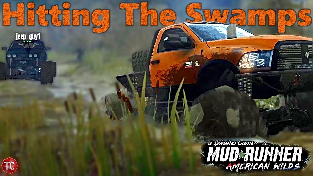 HITTING THE SWAMPS! SpinTires MudRunner Multiplayer Mods | TC and JeepGuy