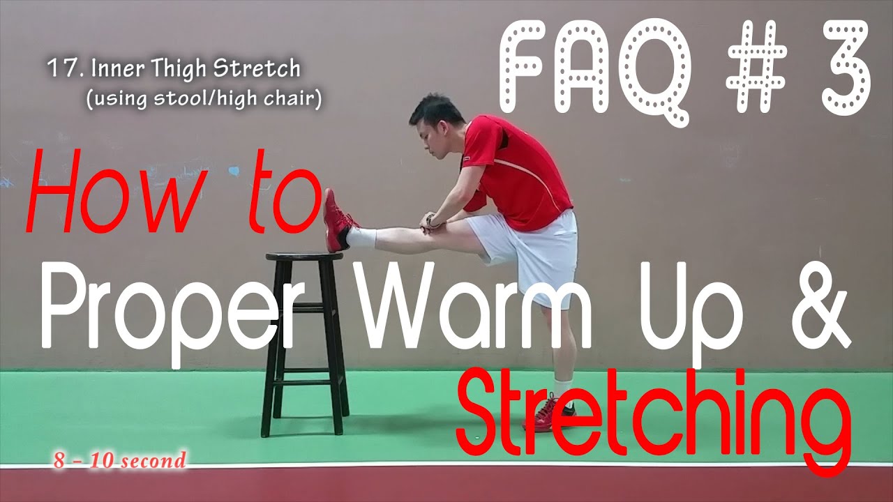 FAQ #3 - How to: Proper Warm up & Streching