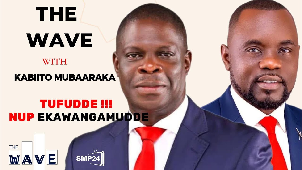 EBYA HON WALUKAGA NE MAGOOLA NUP EKAWANGAMUDDE BITIISA/THE WAVE /SMPMEDIA24 