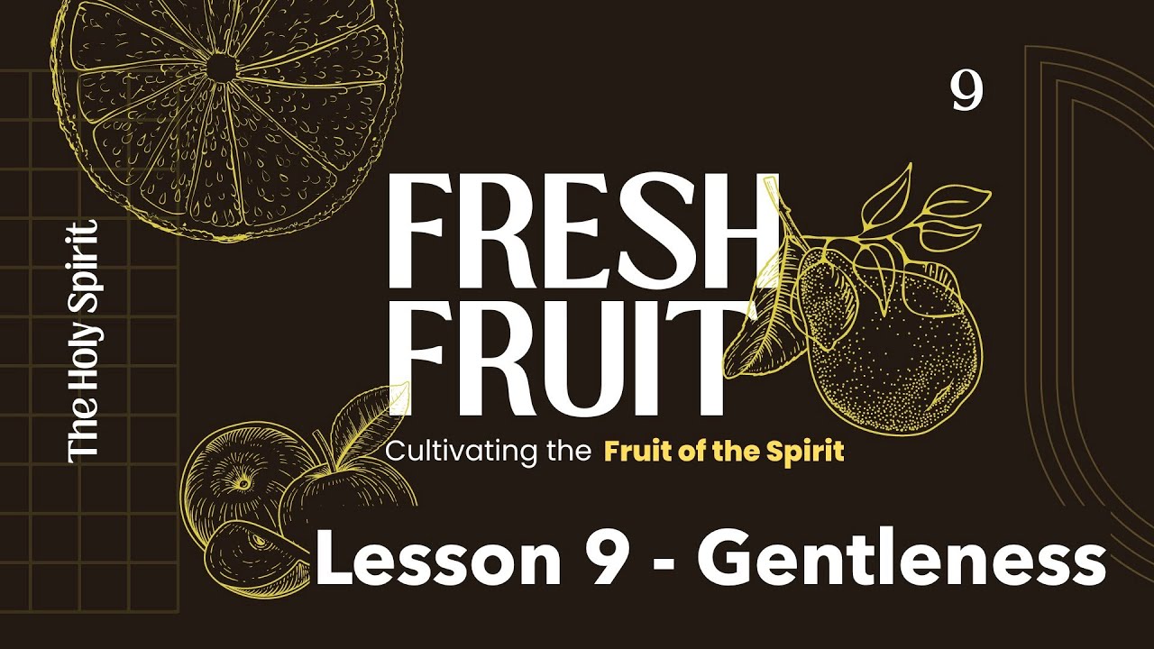 Fruits of the Spirit Teaching Lesson 9 - Gentleness