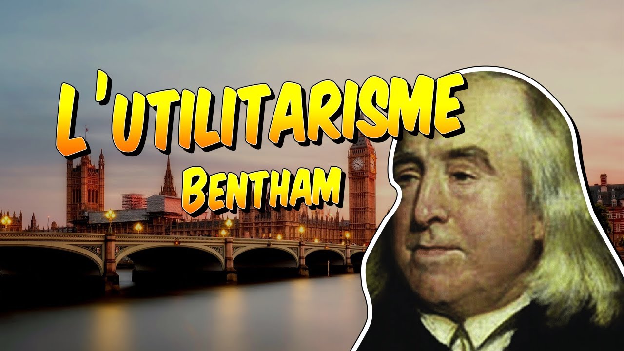 Philosophie - Jeremy Bentham et l'utilitarisme