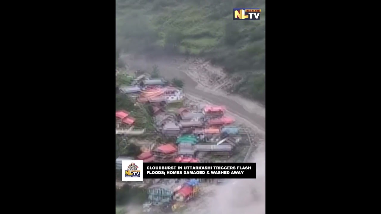 CLOUDBURST IN UTTARKASHI TRIGGERS FLASH FLOODS; HOMES DAMAGED & WASHED AWAY