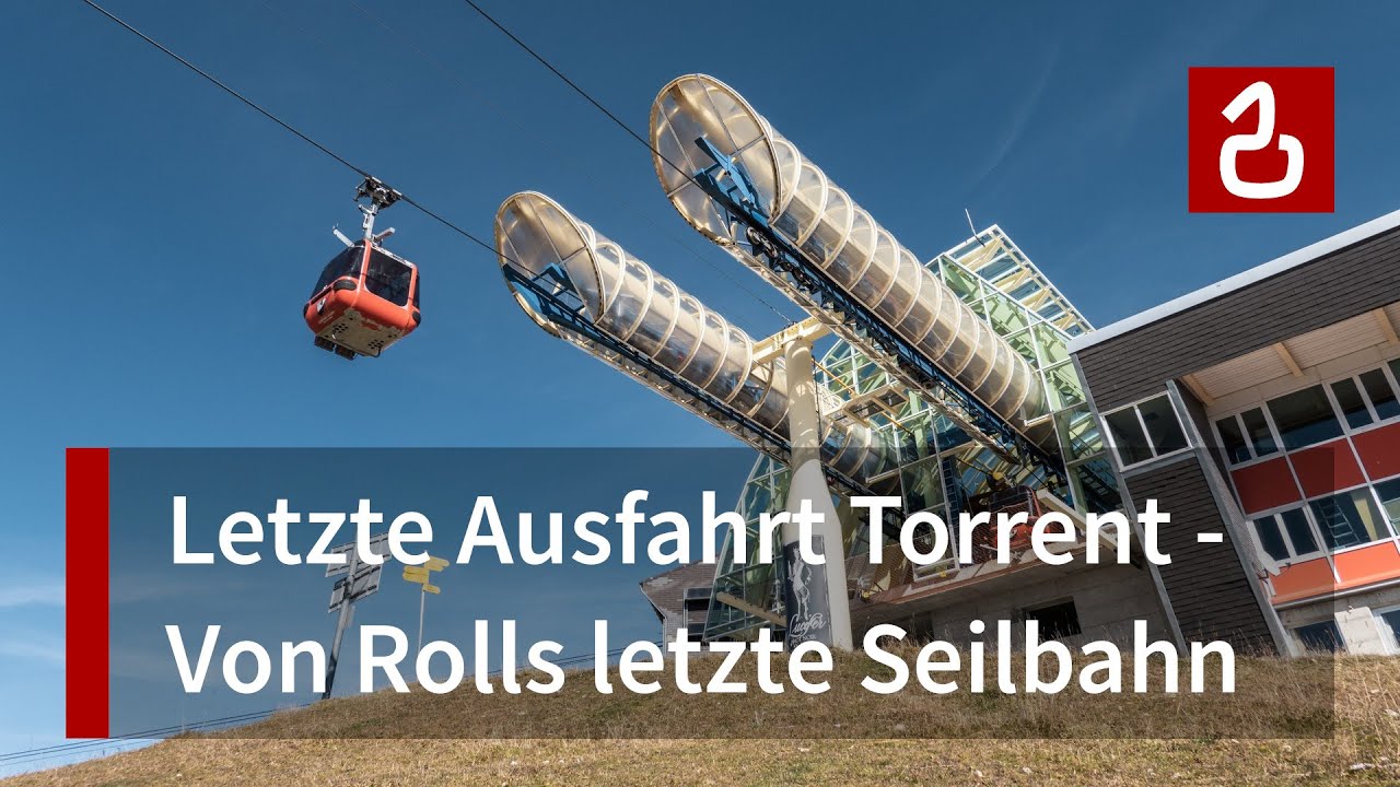 Leukerbad - Torrentalp - Rinderhütte | Die Geschichte der letzten Von-Roll-Seilbahn