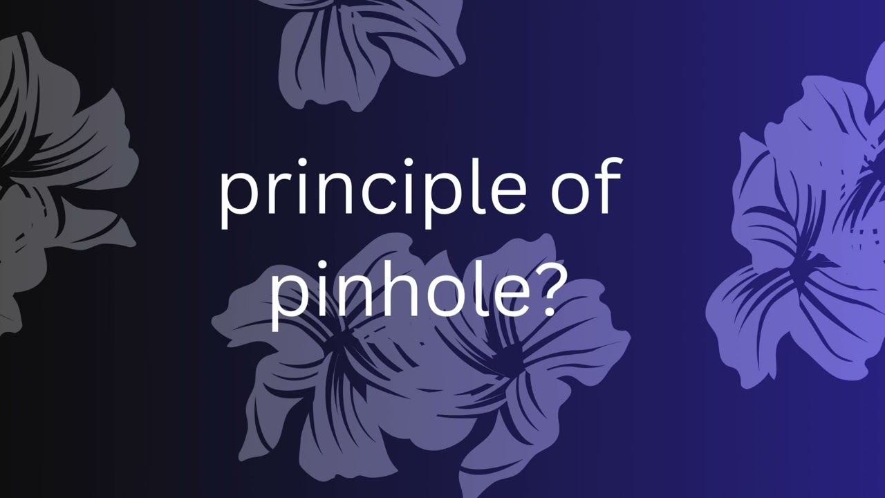 Principle of pinhole