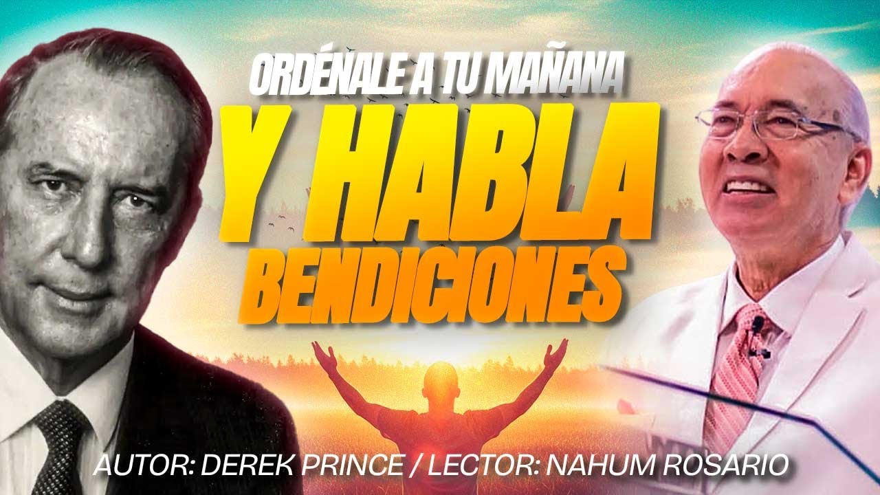 ORDÉNALE A TU MAÑANA Y HABLA BENDICIONES