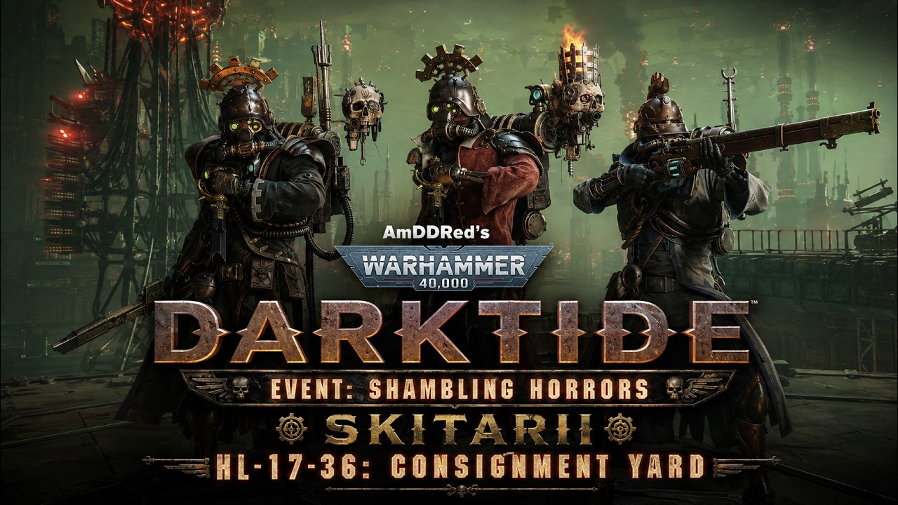 Darktide - Event | Shambling Horrors - Skitarii | Electro-Ninja - HL-17-36 | Consignment Yard - T5CE