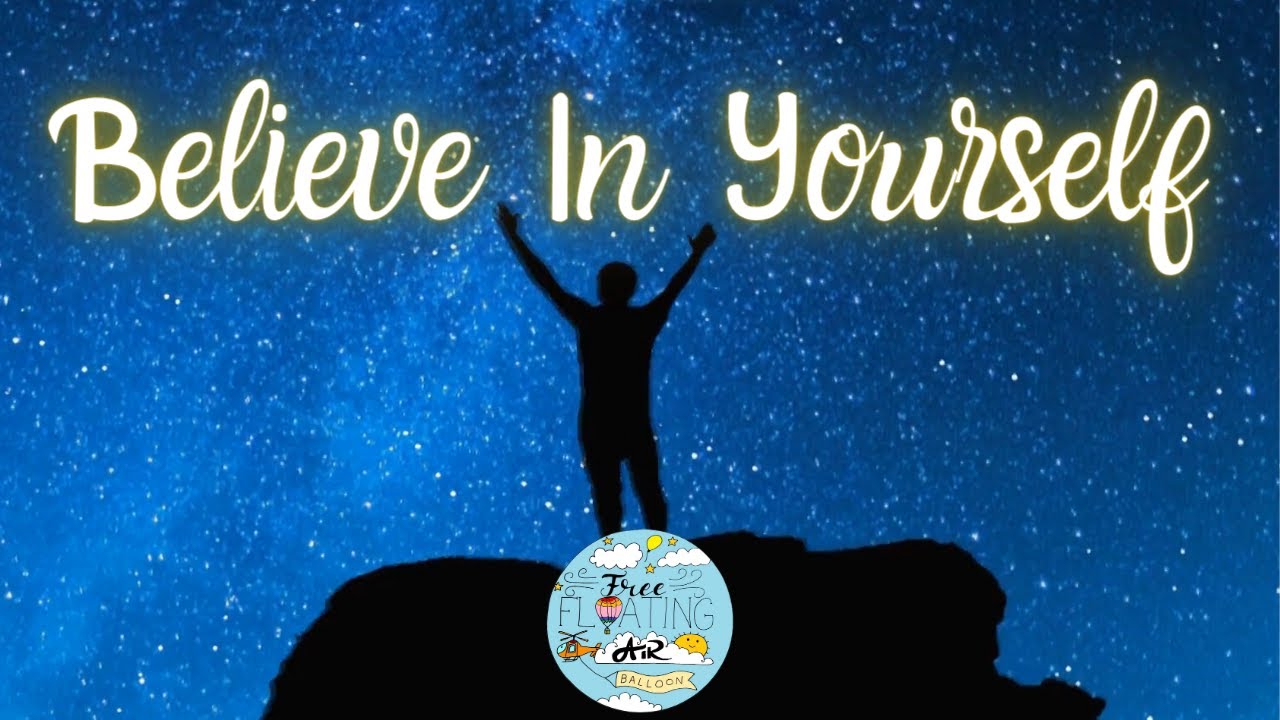 Believe In Yourself *The Game Of Life, Music For Empowerment*