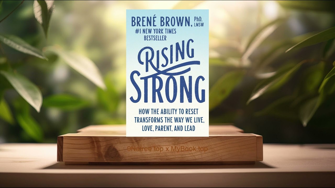 [Review] Rising Strong (Bren&eacute;  Brown) Summarized.