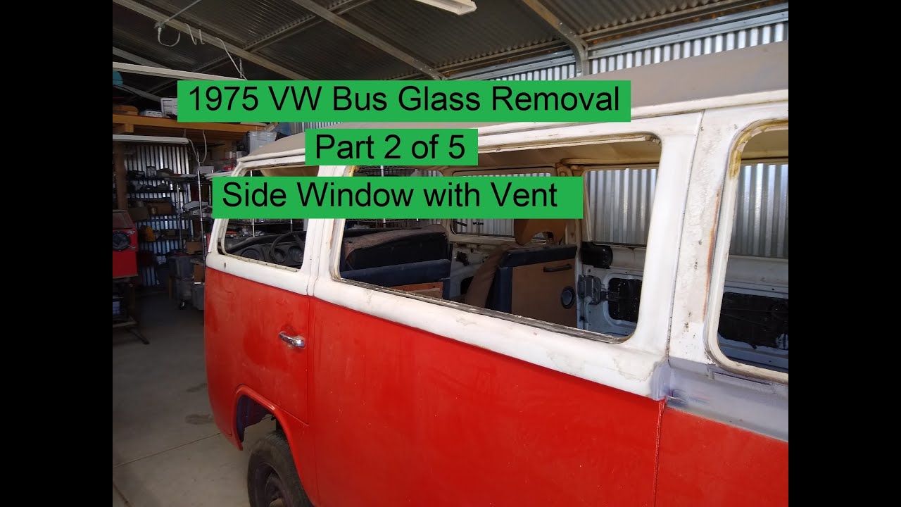 1975 VW Glass Removal Part 2 - Side Window with A Vent - Let's Figure This Out