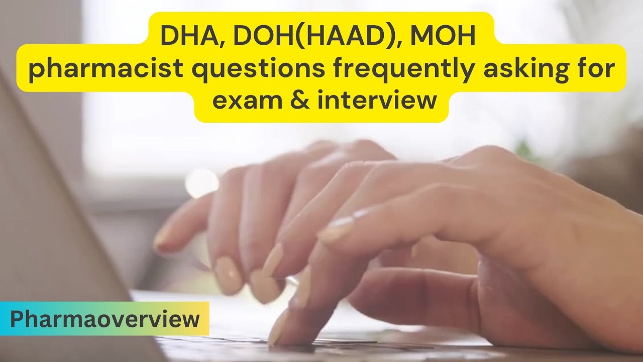 DHA, HAAD, MOH pharmacist questions usually asking for exam & Interview