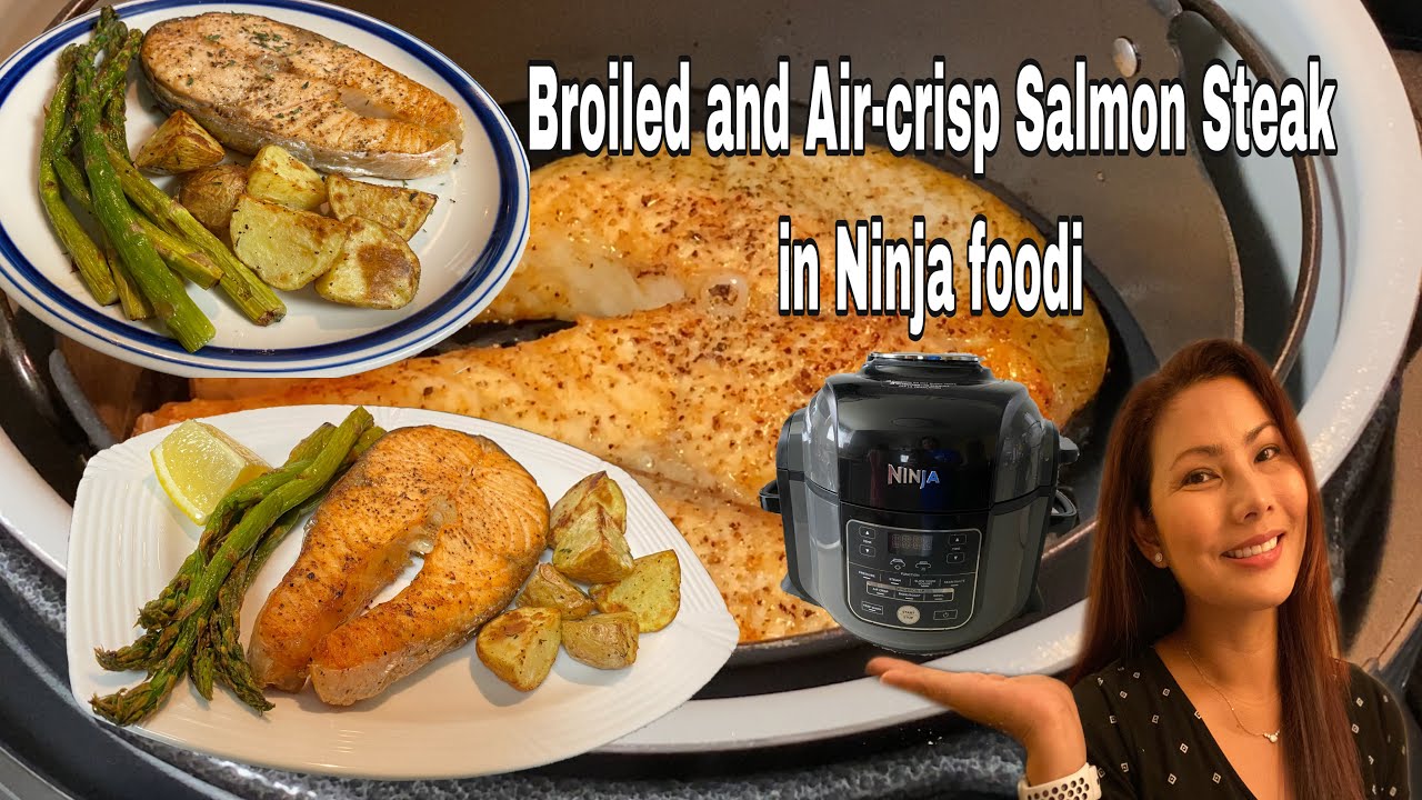 BROILED AND AIR-CRISP SALMON STEAK WITH POTATO and ASPARAGUS|NINJA FOODI