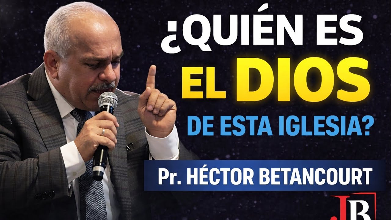 🔥 ¿Quién es el Dios de esta iglesia? | Pr. Héctor Betancourt 🙏 